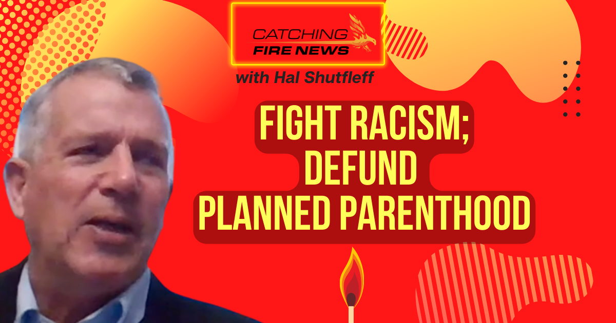 Fight Racism; Defund Planned Parenthood