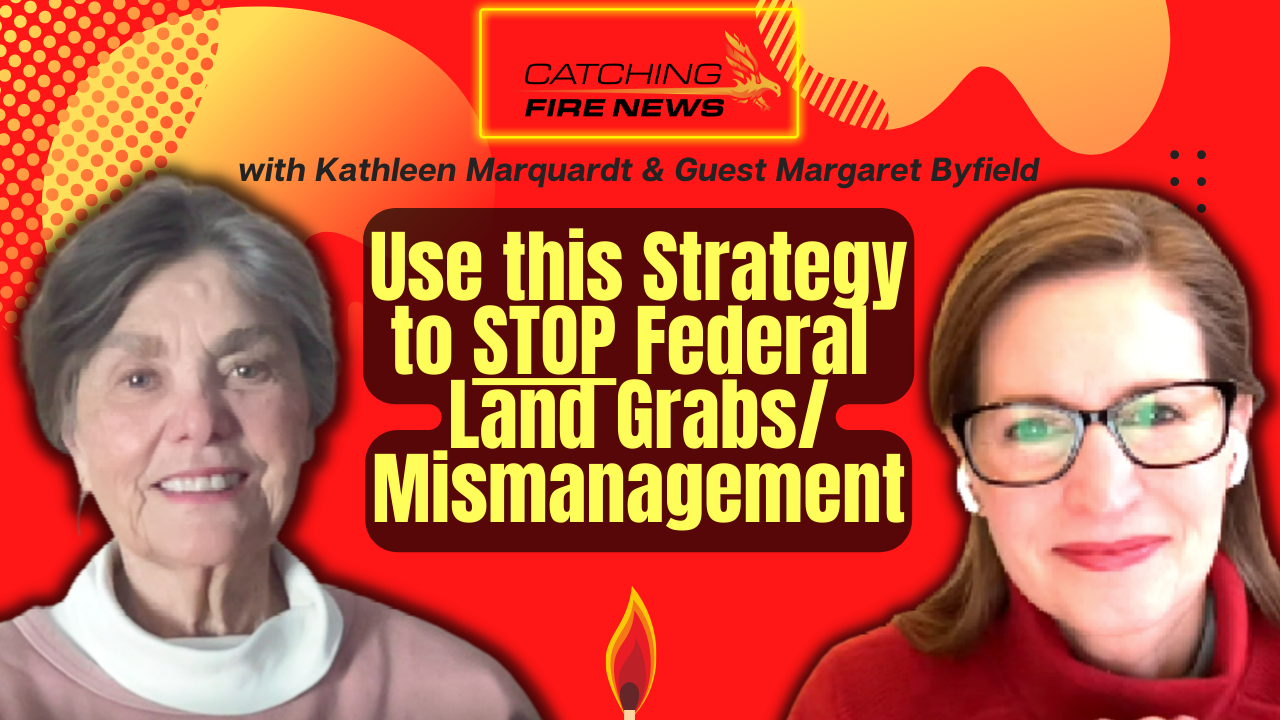 Use this Strategy to STOP Federal Land Grabs & Mismanagement