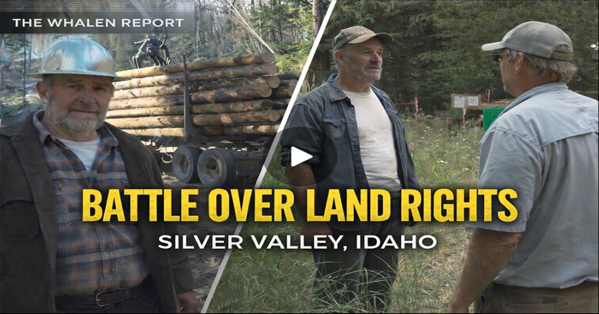 The Whalen Report - From 1909 to Today: How History Fuels a Silver Valley Land Fight
