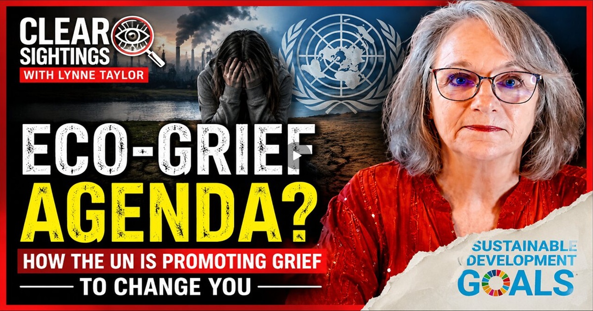 Eco-Grief Agenda? - Clear Sightings with Lynne Taylor