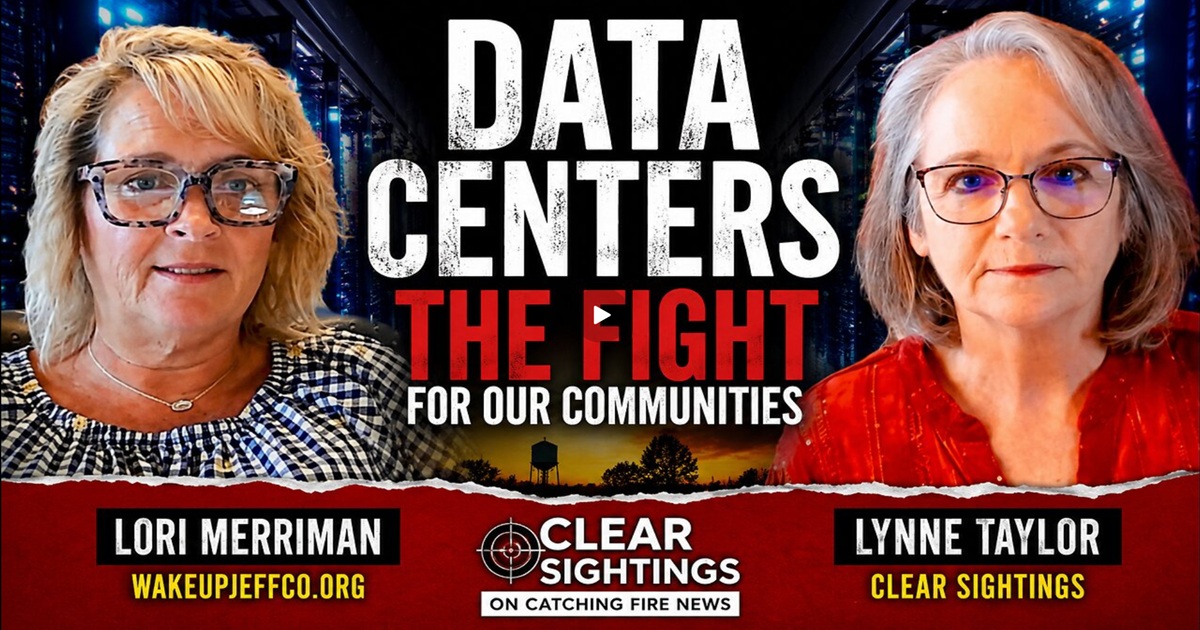 Data Centers: The Fight to Save Our Communities with Lori Merriman - Clear Sightings